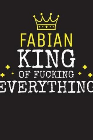 Cover of FABIAN - King Of Fucking Everything