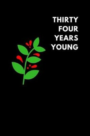 Cover of Thirty Four Years Young