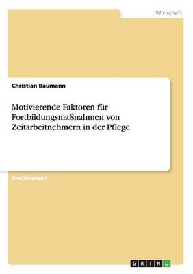 Book cover for Motivierende Faktoren fur Fortbildungsmassnahmen von Zeitarbeitnehmern in der Pflege