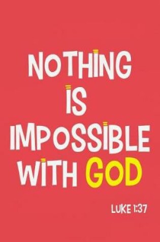 Cover of Nothing Is Impossible with God - Luke 1