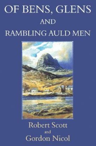 Cover of Of Bens, Glens and Rambling Auld Men