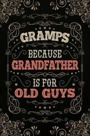 Cover of Gramps because Grandfather is for Old Guys