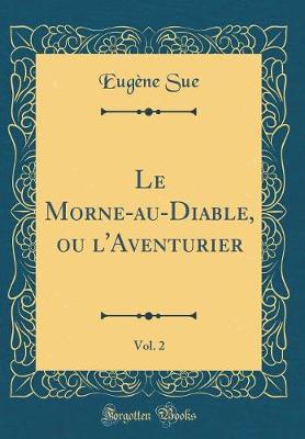 Book cover for Le Morne-au-Diable, ou l'Aventurier, Vol. 2 (Classic Reprint)