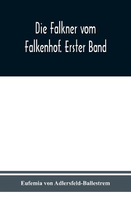 Book cover for Die Falkner vom Falkenhof. Erster Band
