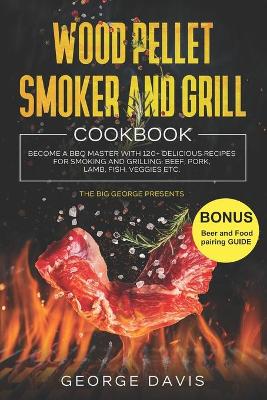 Book cover for Wood Pellet Smoker and Grill Cookbook