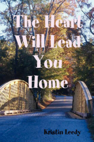 Cover of The Heart Will Lead You Home
