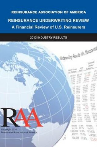 Cover of Reinsurance Underwriting Review - A Financial Review of U.S. Reinsurers