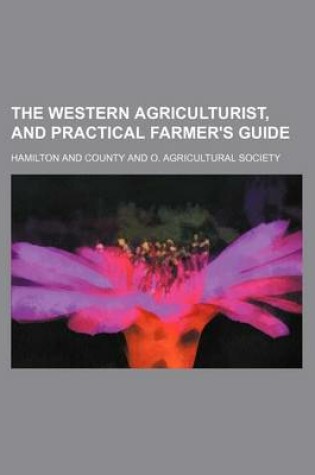 Cover of The Western Agriculturist, and Practical Farmer's Guide