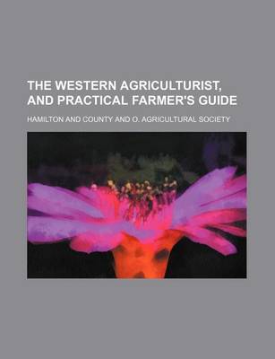 Book cover for The Western Agriculturist, and Practical Farmer's Guide