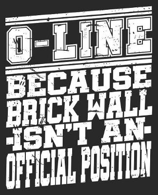 Book cover for O-Line Because Brick Wall Isn't An Official Position