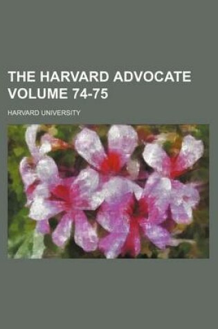 Cover of The Harvard Advocate Volume 74-75