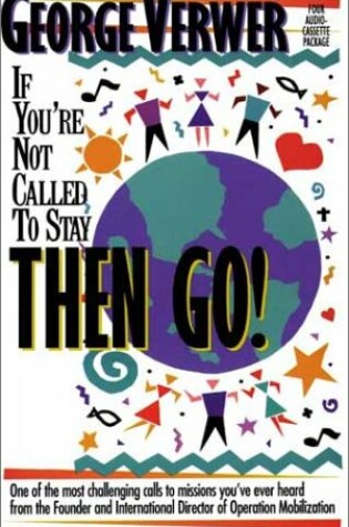 Cover of If You're Not Called to Stay, Then Go!