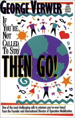 Book cover for If You're Not Called to Stay, Then Go!