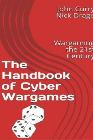 Cover of The Handbook of Cyber Wargames: Wargaming the 21st Century