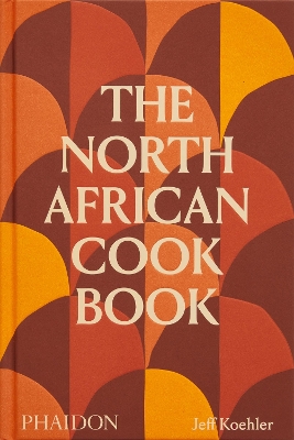 Book cover for The North African Cookbook