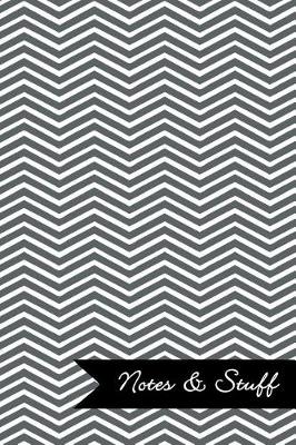 Book cover for Notes & Stuff - Lined Notebook with Slate Grey Chevron Pattern Cover