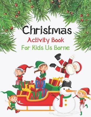 Book cover for Christmas Activity Books For Kids Us Borne