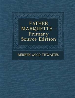 Book cover for Father Marquette - Primary Source Edition