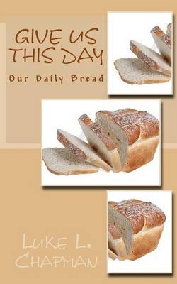 Book cover for Give Us This Day Our Daily Bread