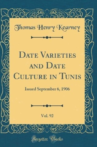 Cover of Date Varieties and Date Culture in Tunis, Vol. 92