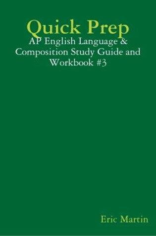 Cover of Quick Prep: AP English Language & Composition Study Guide and Workbook #3