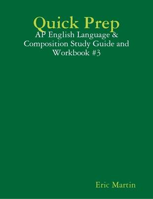 Book cover for Quick Prep: AP English Language & Composition Study Guide and Workbook #3