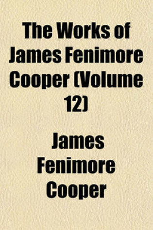 Cover of The Works of James Fenimore Cooper (Volume 12)