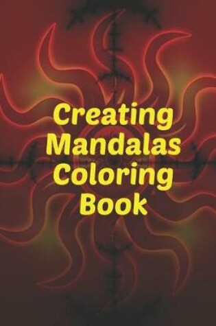 Cover of Creating Mandalas Coloring Book