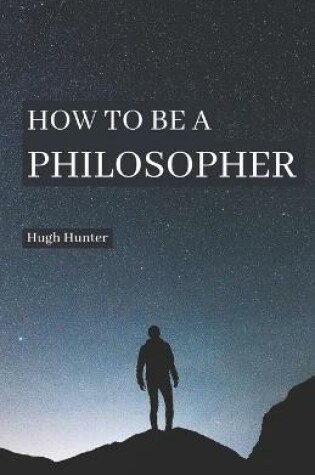 Cover of How to be a Philosopher