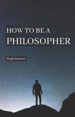 Book cover for How to be a Philosopher