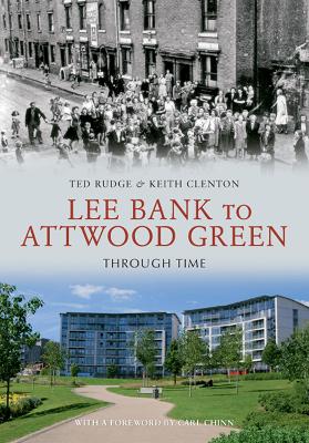 Book cover for Lee Bank to Attwood Green Through Time