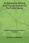 Book cover for An Exhaustive Biblical And Topical Analysis Of The Entire Quran
