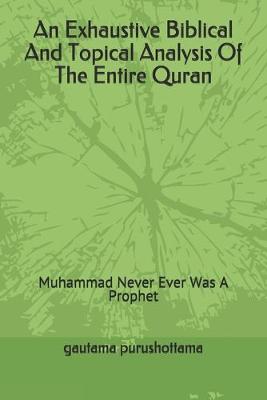 Cover of An Exhaustive Biblical And Topical Analysis Of The Entire Quran