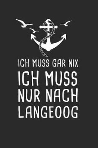 Cover of Ich Muss Gar Nix Ich Muss Nur Nach Langeoog