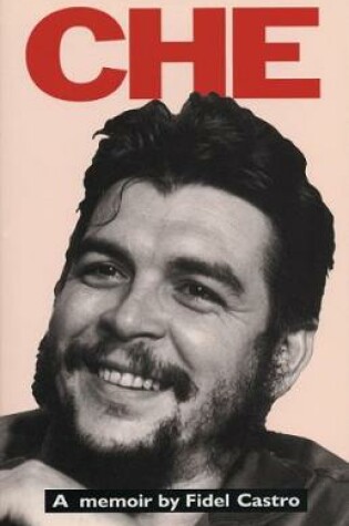 Cover of Che: A Memoir By Fidel Castro