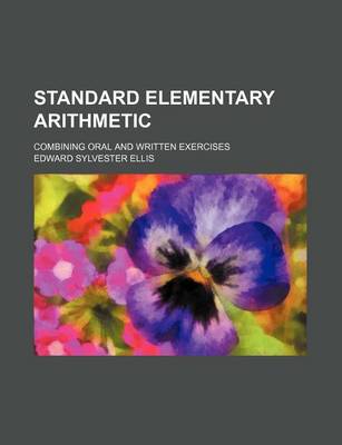 Book cover for Standard Elementary Arithmetic; Combining Oral and Written Exercises