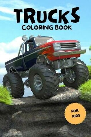 Cover of Trucks Coloring Book for Kids