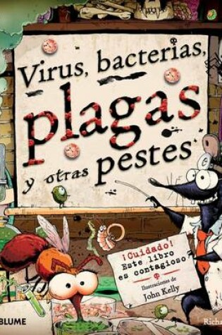 Cover of Virus, Bacterias, Plagas y Otras Pestes