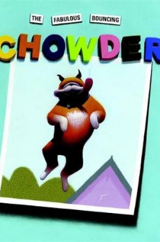Cover of The Fabulous Bouncing Chowder