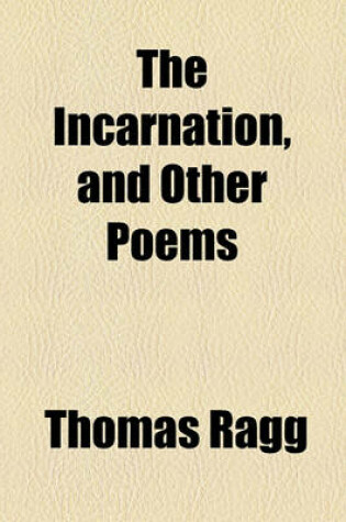 Cover of The Incarnation, and Other Poems