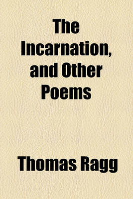 Book cover for The Incarnation, and Other Poems