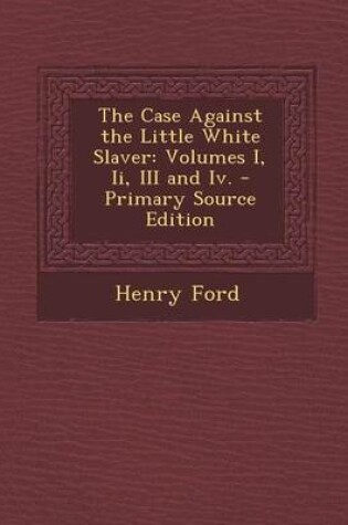 Cover of The Case Against the Little White Slaver