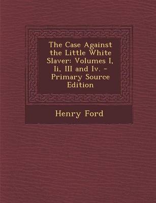 Book cover for The Case Against the Little White Slaver