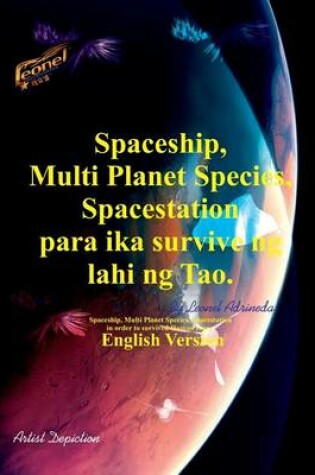 Cover of Spaceship, Multi Planet Species, Spacestation para ika survive ng lahi ng Tao.