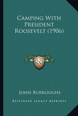Book cover for Camping with President Roosevelt (1906) Camping with President Roosevelt (1906)