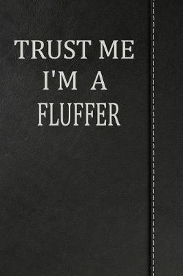 Book cover for Trust Me I'm a Fluffer