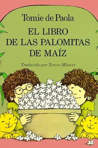 Cover of El Libro de Las Palomitas de Maiz