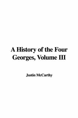 Book cover for A History of the Four Georges, Volume III