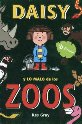 Cover of Daisy y Lo Malo de Los Zoos