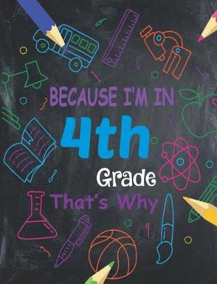 Book cover for Because I'm in 4th Grade That's Why